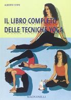 Il Libro completo delle tecniche yoga di Alberto Stipo edito da Magnanelli