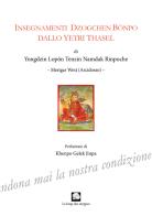Insegnamenti Dzogchen Bonpo dallo Yetri Thasel. Ediz. integrale di Yongdzin Lopon Tenzin Namdak Rinpoc edito da Le Loup des Steppes