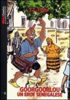 Goorgoorlou, un eroe senegalese di T. T. Fons edito da Lai Momo