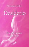 Desiderio di Alessandro Deho' edito da San Paolo Edizioni