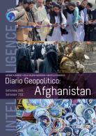 Diario geopolitico: Afghanistan, settembre 2001-Settembre 2021 di Antonio Albanese, Giulia Valeria Anderson, Graziella Giangiulio edito da AGC Communication