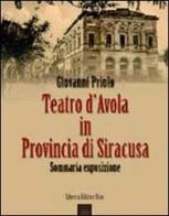 Teatro d'Avola in provincia di Siracusa di Giovanni Priolo edito da Libreria Editrice Urso