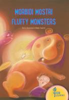Morbidi mostri-Fluffy monsters. Ediz. illustrata di Marco Furlotti edito da Lalbero Edizioni