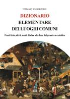 Dizionario elementare dei luoghi comuni di Tommaso Scandroglio edito da Il Timone