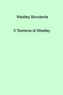 Il teorema di Westley di Westley Bovolenta edito da ilmiolibro self publishing