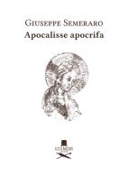 Apocalisse apocrifa di Giuseppe Semeraro edito da Les Flâneurs Edizioni