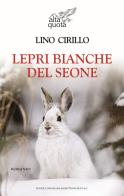 Lepri bianche del Seone di Lino Cirillo edito da Editrice Tipografia Baima-Ronchetti