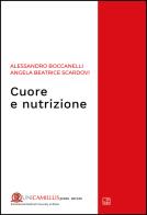 Cuore e nutrizione di Alessandro Boccanelli, Angela Beatrice Scardovi edito da Tab edizioni
