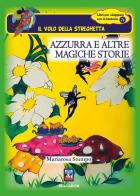 Azzurra e altre magiche storie di Mariarosa Stumpo edito da Macabor