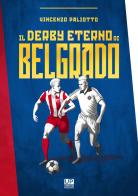 Il derby eterno di Belgrado di Vincenzo Paliotto edito da Gianluca Iuorio Urbone Publishing