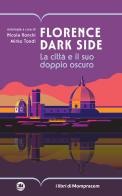 Florence dark side. La città e il suo doppio oscuro edito da I Libri di Mompracem
