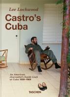 Lee Lockwood. Castro's Cuba. 1959-1969. 45th Ed. Ediz. inglese di Lee Lockwood edito da Taschen