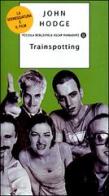 Trainspotting. Con videocassetta di John Hodge edito da Mondadori