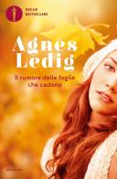 Il rumore delle foglie che cadono di Agnès Ledig edito da Mondadori