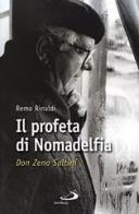 Il profeta di Nomadelfia. Don Zeno Saltini di Remo Rinaldi edito da San Paolo Edizioni