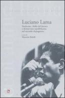 Luciano Lama. Sindacato, «Italia del lavoro» e democrazia repubblicana nel secondo dopoguerra edito da Futura