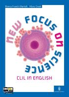 New focus on science. CLIL for english. Per i Licei e gli Ist. magistrali. Con espansione online di B. Franchi Martelli edito da Minerva Scuola