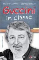 Guccini in classe di Odoardo Semellini, Brunetto Salvarani edito da EMI