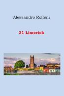 31 Limerick di Alessandro Roffeni edito da Youcanprint