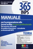 Manuale per la preparazione alla prova scritta tecnico-professionale del concorso 365 posti di analista di processo/consulente professionale INPS-800 quiz per la pre edito da Neldiritto Editore