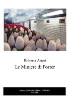 Le miniere di Porter di Roberta Asteri edito da Pontecorboli Editore