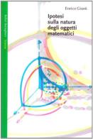 Ipotesi sulla natura degli oggetti matematici di Enrico Giusti edito da Bollati Boringhieri