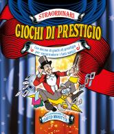 Straordinari giochi di prestigio. Ediz. a colori. Ediz. a spirale di Thomas Canavan edito da IdeeAli