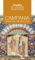 Campania, regno dell'archeologia. Le guide ai sapori e ai piaceri edito da Gedi (Gruppo Editoriale)
