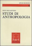 Studi di antropologia di Enzo Maccagnolo edito da Paideia