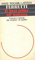 Il best seller all'italiana. Fortune e formule del romanzo «di qualità» di Gian Carlo Ferretti edito da Laterza