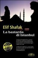 La bastarda di Istanbul di Elif Shafak edito da RL Libri