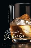 Lo spirito del whisky. Storia, aneddoti, tendenze e cocktail di Davide Terziotti, Claudio Riva edito da White Star