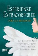 Esperienze extracorporee. Ediz. italiana e inglese di Cora L. V. Richmond edito da Yume