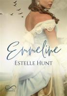 Emmeline. Amori di fine secolo vol.1 di Estelle Hunt edito da Hope