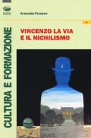 Vincenzo La Via e il nichilismo di Armando Faraone edito da Bonanno