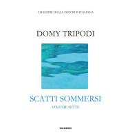 Domy Tripodi. Scatti sommersi sette. Ediz. a colori edito da Magenes