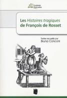 Les «Histoires tragiques» de François de Rosset edito da I Libri di Emil