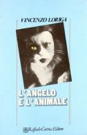 L' angelo e l'animale di Vincenzo Loriga edito da Raffaello Cortina Editore