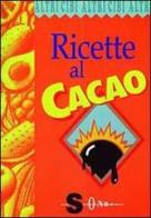 Ricette al cacao di Paola Costanzo edito da Sonda