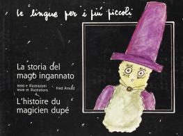 La storia del mago ingannato. Ediz. italiana e francese di Hans Arnold edito da Omega