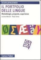 Il portfolio delle lingue. Metodologie, proposte, esperienze di Luciano Mariani, Paola Tomai edito da Carocci