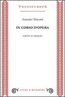 In corso d'opera. Scritti su Pasolini di Antonio Tricomi edito da Transeuropa