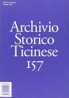 Archivio storico ticinese vol.157 edito da Archivio Storico Ticinese