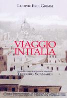 Viaggio in Italia di Ludwig Emil Grimm edito da CIRVI