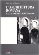 L' architettura romana. Dalle origini a Giustiniano di Pietro Scurati Manzoni edito da Guerini e Associati