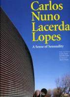 Carlos Nuno Lacerda Lopes. A sense of sensuality di Lacerda Lopes Carlos N. edito da L'Arca