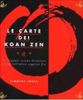Le carte dei koan zen. Un originale sistema divinatorio basato sull'antica saggezza zen. Con 30 carte di Timothy Freke edito da Il Punto d'Incontro