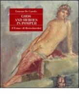 Gods and heroes in Pompeii di Ernesto De Carolis edito da L'Erma di Bretschneider