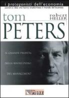 Tom Peters. Il profeta che ha avviato la rivoluzione del management di Robert Heller edito da Il Sole 24 Ore Pirola