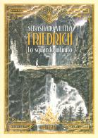 Friedrich. Lo sguardo infinito di Sebastiano Vilella edito da Oblomov Edizioni